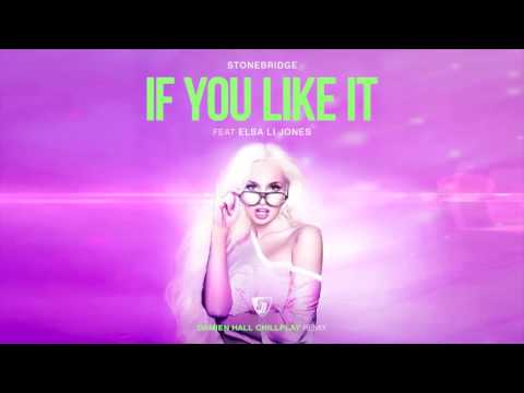 StoneBridge ft Elsa Li Jones - If You Like It (Damien Hall Chillplay Remix)