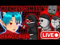 MADNESS COMBAT FULL SERIES REACTION React Kun LIVE Jan 18 2023