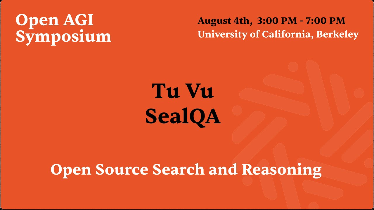 Tu Vu (Google) β SealQA: Raising the Bar for Reasoning in Search-Augmented Language Models.