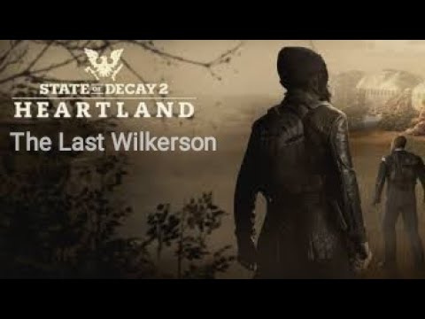 The Last Wilkerson - Heartland - (Parte 10) - State of Decay 2 - XO