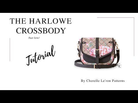 The Harlowe Crossbody Tutorial: Cherelle Le'ron Patterns