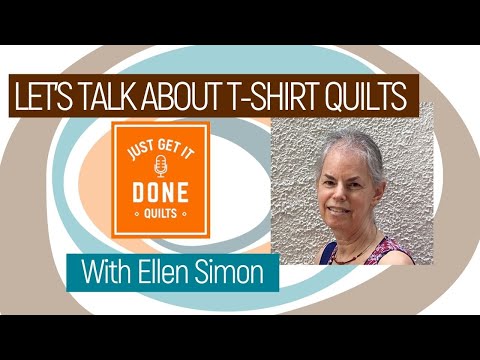 🧵🌸 LET'S TALK ABOUT T-SHIRT QUILTS with Ellen Simon -Karen's Quilt Circle