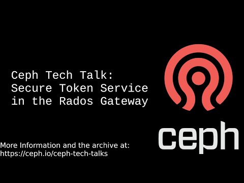 Ceph Tech Talk 2020-08-27: Secure Token Service in Ceph Rados Gateway - Pritha Srivastava