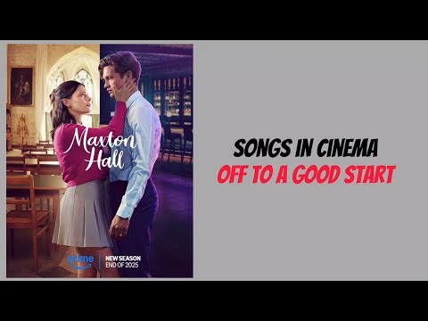 Songs in Cinema - Off To A Good Start (Audio) (From Maxton Hall Season 2)