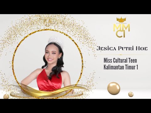 VIDEO PROFILE - JESICA PUTRI HOE Miss Cultural Teen Kalimantan Timur 3 #MudaMudiBerbudaya #mmci