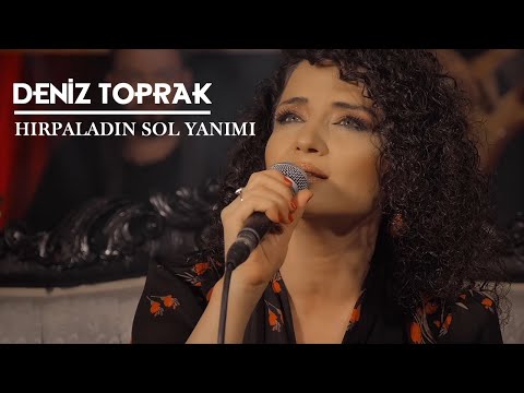 Deniz Toprak - Hırpaladın Sol Yanımı (Akustik Performans)