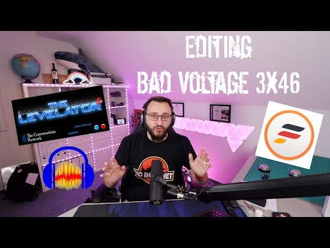 Editing Bad Voltage 3x46! [PODCAST EDITING]