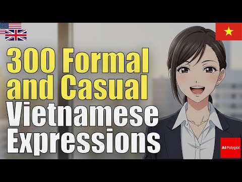 300 Formal and Casual Vietnamese Expressions | Natural Listening | Must-Know