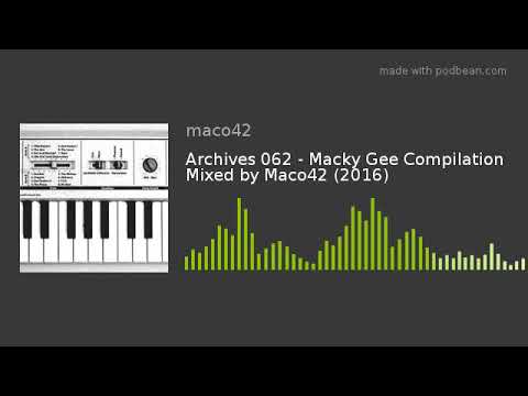 Archives 062 - Macky Gee Compilation Mixed by Maco42 (2016)