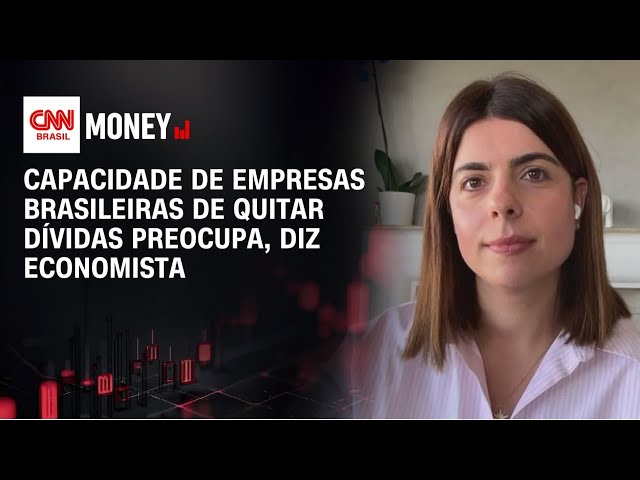 Capacidade de empresas brasileiras de quitar dívidas preocupa, diz economista | Abertura de Mercado