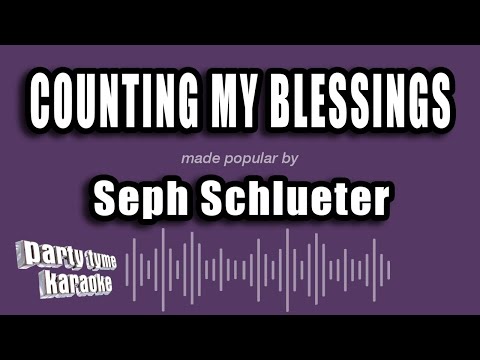 Seph Schlueter - Counting My Blessings (Karaoke Version)
