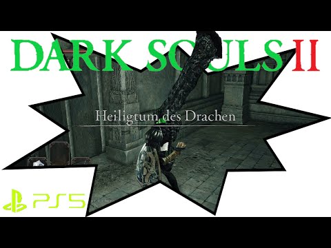DARK SOULS 2 Gameplay Walkthrough Part 52 | Heiligtum des Drachen (FULL GAME) PS5