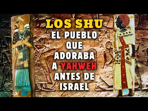 PUEBLO SHU QUE ADORABA A YAHWEH ANTES DE ISRAEL