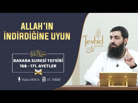 Allah’ın İndirdiğine Uyun | Bakara Suresi Tefsiri 168-171. Ayetler | Halis Hoca (Ebu Hanzala)