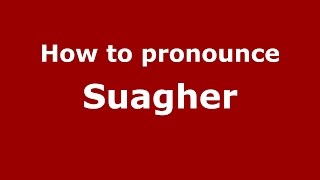 How to pronounce Suagher