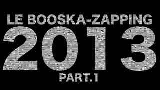 Le Booska Zapping 2013 1/2 : Sexion d'Assaut, Rohff, Kery James, A$ap Rocky, Kendrick Lamar...