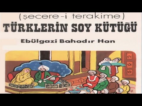 Sesli Kitap: Ebülgazi Bahadır Han, Türklerin Soy Kütüğü