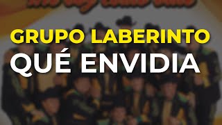 Grupo Laberinto - Qué Envidia (Audio Oficial)