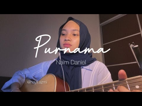 Purnama - Naim Daniel (Nayli Azmi cover)