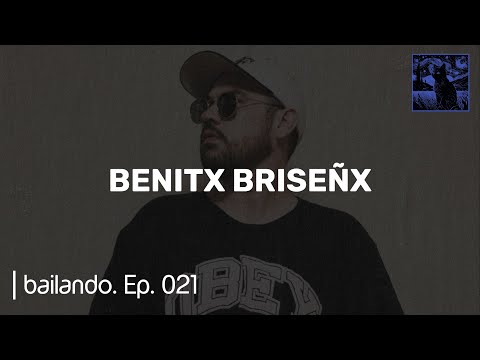 BENITX BRISEÑX en bailando. EP. 021 | Indie Dance Mixtape