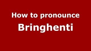How to pronounce Bringhenti