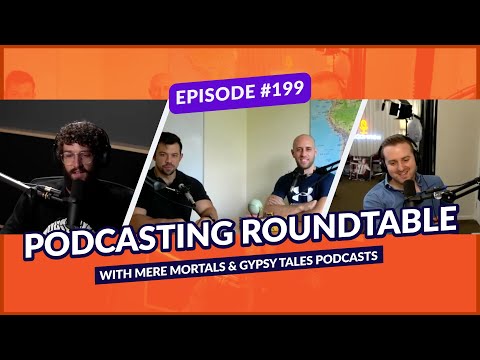 #199: Mere Mortals & Gypsy Tales at the round table