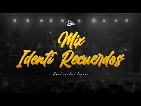IDÉNTICA - Mix Identi Recuerdos 1 (Chepén 2001)