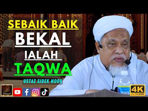 Ustaz Sidek Noor - SEBAIK BAIK BEKAL IALAH TAQWA