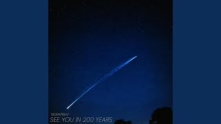 Download lagu See You In 200 Years mp3 Download lagu See You In 200 Years mp3