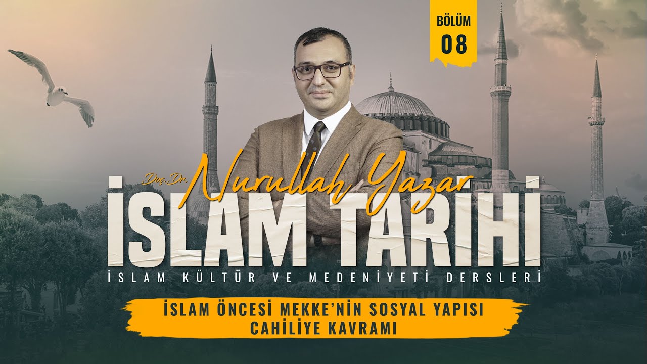 İslam Tarihi - Bölüm 8 - Cahiliye Kavramı