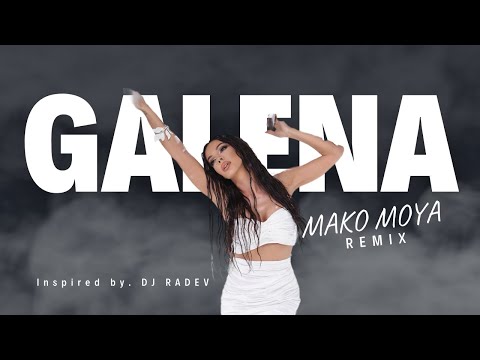 GALENA - MAKO MOYA | Галена - Мъко моя, 2024 (remix by. DJ RADEV)
