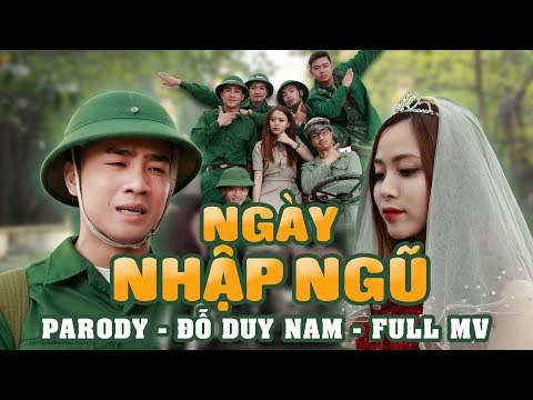 NGÀY NHẬP NGŨ - PARODY OFFICIAL - ĐỖ DUY NAM - FULL MV