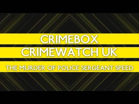 Crimewatch file - The Murder of Police Sergeant Speed