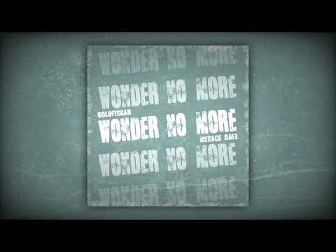 Goldfingah & Menace OBEZ - Wonder No More