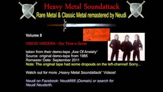 VISCID VISCERA - Our Time´s Gone - Remastered by Neudi in 2010 - Heavy Metal Soundattack