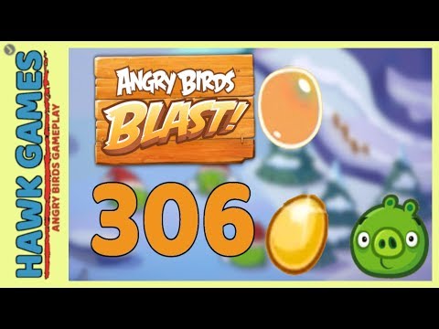 Angry Birds Blast Level 306 - 3 Stars Walkthrough, No Boosters