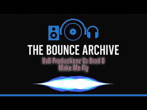 DvB Productionz Vs Brad D - Make Me Fly