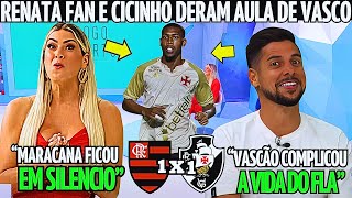RENATA FAN E CICINHO DERAM AULA DE VASCO! VASCO MERECIA A VITORIA! NOTICIAS DO VASCO HOJE!