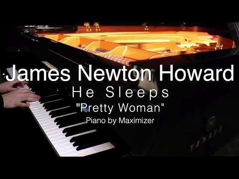 James Newton Howard - He Sleeps - Pretty Woman - ( Solo Piano by Maximizer)