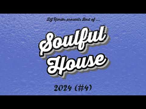 DJ Rimiks - Best of Soulful House 2024 (#4)
