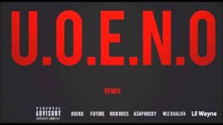 Rocko - U.O.E.N.O. (Remix Pt 4) feat. Lil Wayne, Rick Ross, 2Chainz, Future & More