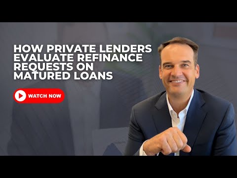 How Private Lenders Evaluate Refinance Requests on Matured Loans