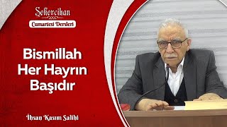 Bismillah Her Hayrın Başıdır/İhsan Kasım Salihi