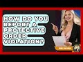 How Do You Report A Protective Order Violation Family Law Gurus