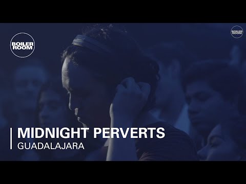 Midnight Perverts Boiler Room Guadalajara DJ Set