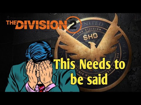 The Division 2 - This Needs To Be Said!!!