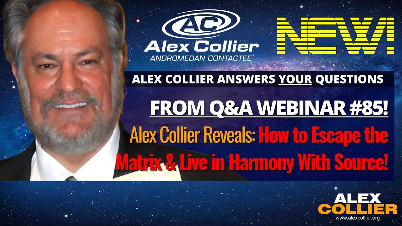 Alex Collier Reveals How to Escape the Matrix & Live in Harmony With Source! *NEW*