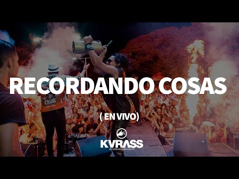 Recordando cosas (En vivo) ￼| Kvrass