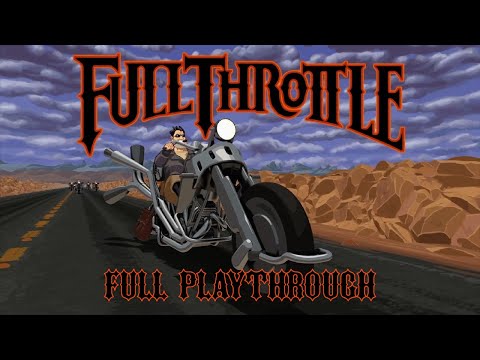 Full Throttle Remastered Playthrough - Fully Throttled