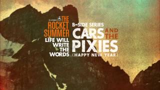 The Rocket Summer - CARS AND THE PIXIES (HAPPY NEW YEAR)
